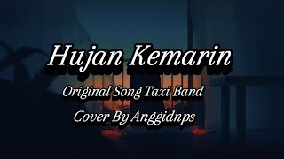 Hujan Kemarin - Taxi Band (Lirik Cover) Cover By Anggidnps