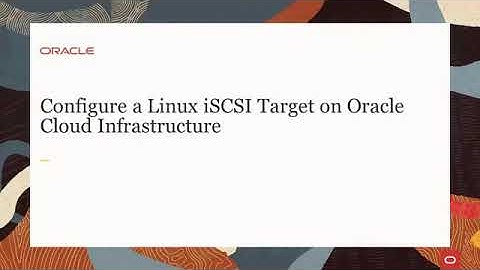 18. Configure a Linux iSCSI Target on Oracle Cloud Infrastructure