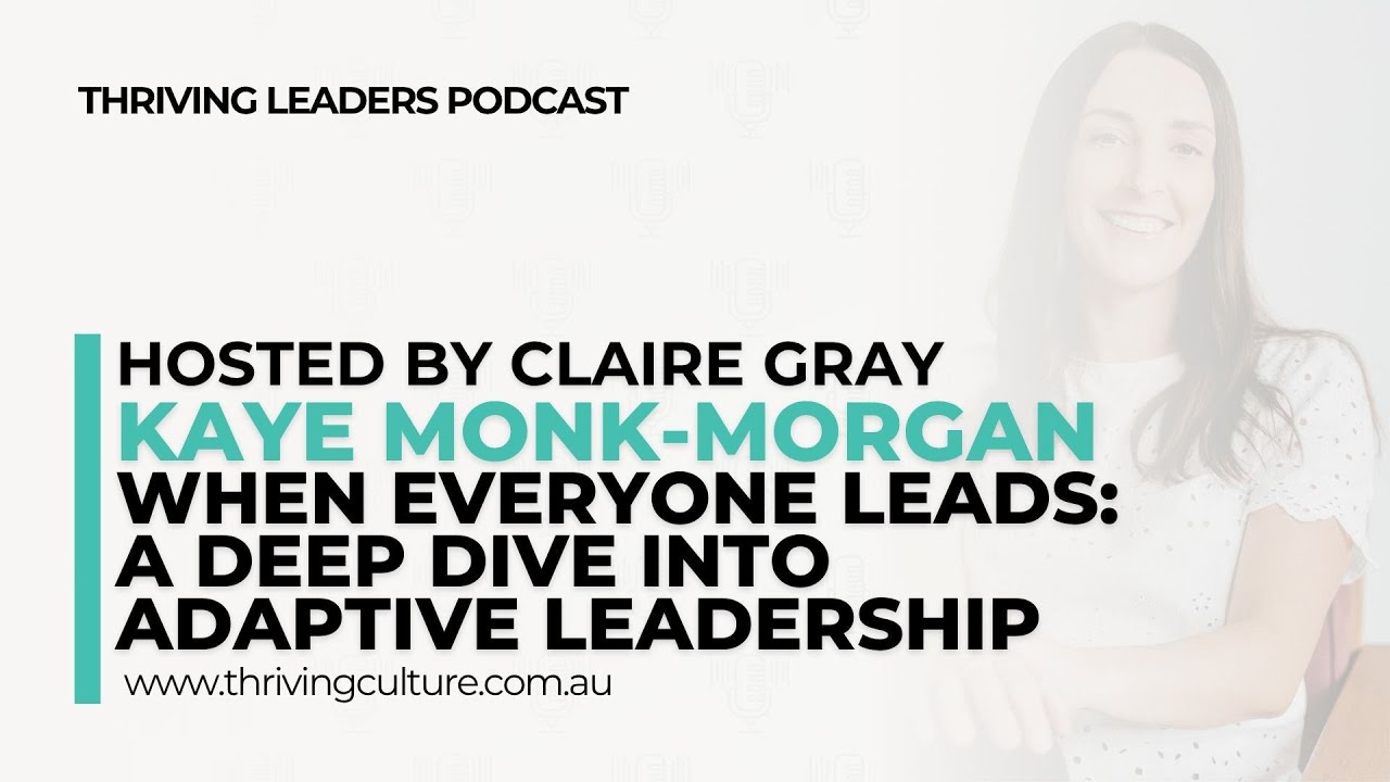 When Everyone Leads: A Deep Dive into Adaptive Leadership with Kaye Monk-Morgan