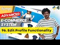 Django Ecommerce Advanced Project - 96 Edit Profile Functionality