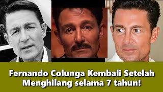 Fernando Colunga Kembali Setelah Menghilang 7 Tahun! Kenapa makin Peot ya?