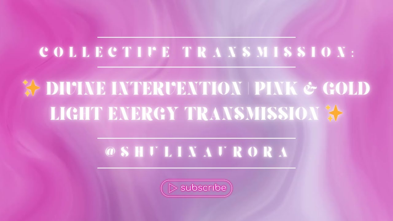 ✨ Divine Intervention | Pink & Gold Light Energy Transmission ✨