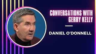 Play video: Converstions with Gerry Kelly - Daniel O'Donnell