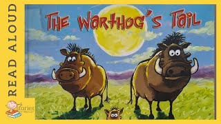 The Warthog's Tail | READ ALOUD | Storytime for kids