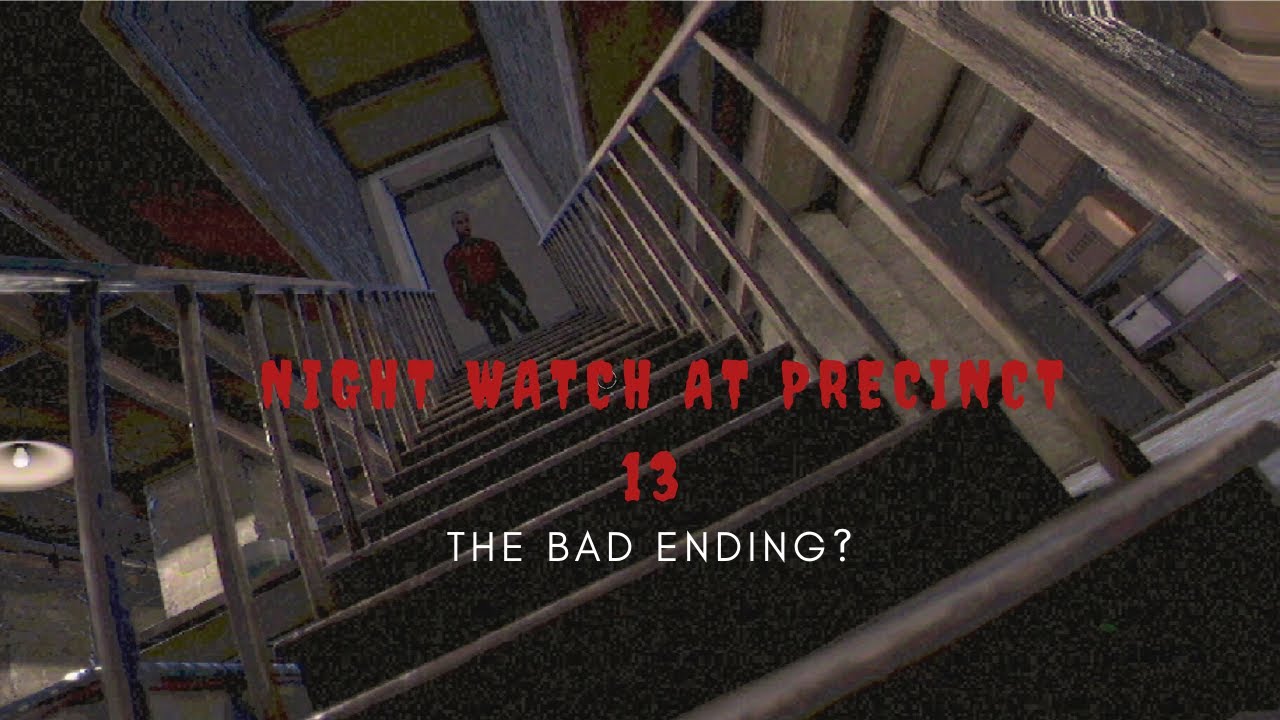 NIGHT WATCH AT PRECINCT 13 - BAD ENDING??
