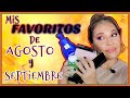 Mis FAVORITOS de Agosto Y Septiembre 2021 | Maquillaje Completo