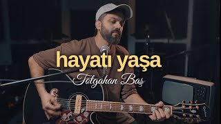 Tolgahan Baş - Hayatı Yaşa (Duman Akustik Cover) Resimi