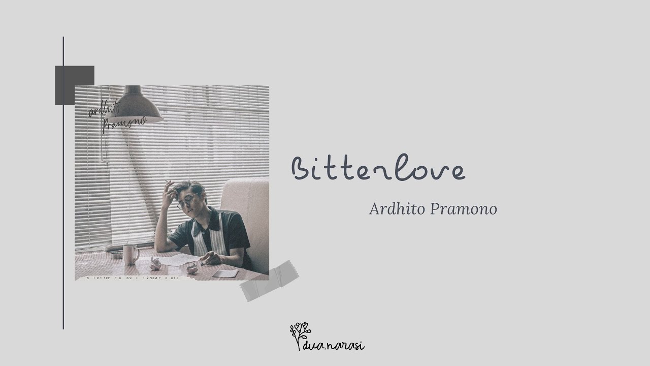 Ardhito Pramoni - bitterlove (Lirik Lagu) - YouTube