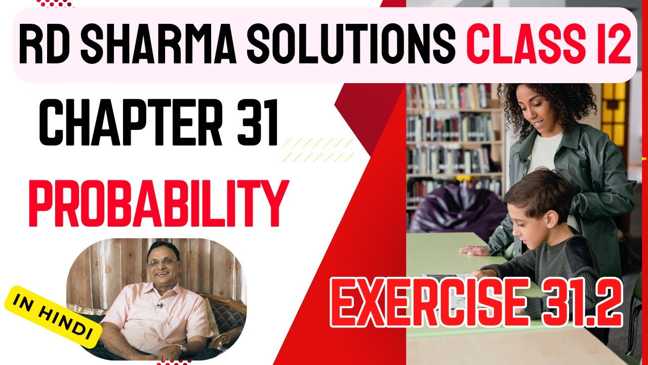 RD Sharma Solutions Class 12 Maths Chapter 31 Probability Exercise 31.2 in Hindi FULL