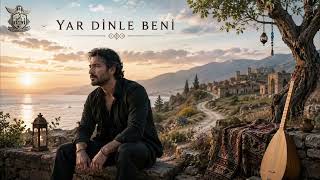 Yar Dinle Beni