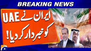 Iran Cautions UAE Over Recent Developments | Geo Digital