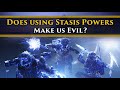 Destiny 2 Lore - Does using The Darkness' Stasis Powers make us evil? Let's discuss it!