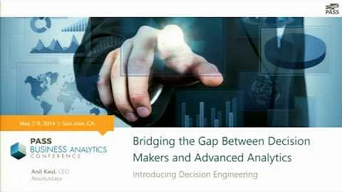 Bridging the Gap Between Decision Makers and Advanced Analytics [AAT-302]