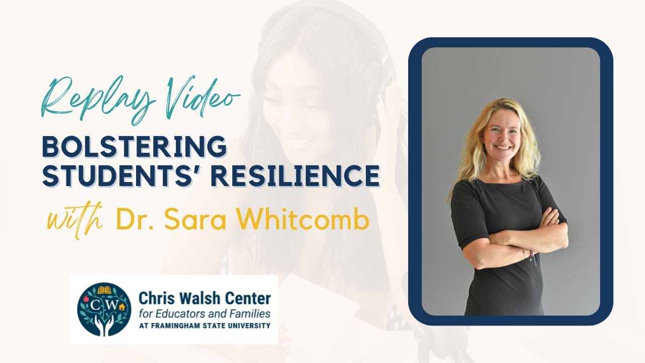 Bolstering Students' Resilience with Dr  Sara Whitcomb and the Chris Walsh Center