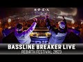 Bassline breaker live  rebirth festival 2023 official live set