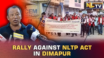 RALLY AGAINST NLTP ACT ORGANISED IN DIMAPUR