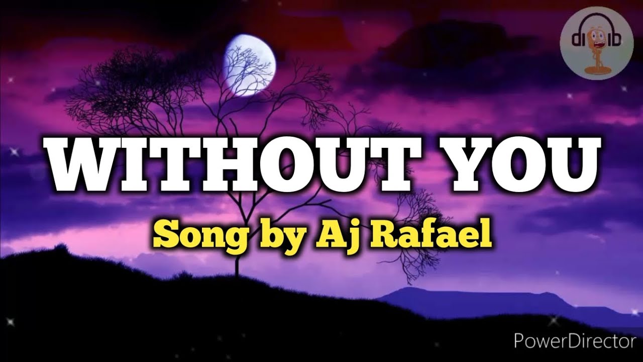 Without You (Lyrics Video) [HQ] Song by Aj Rafael YouTube