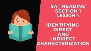 Identifying Direct and Indirect Characterization in the SAT Reading Section: Section 1 Lesson 4