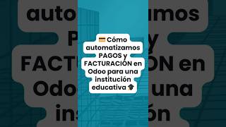 💳 Cómo automatizamos PAGOS y FACTURACIÓN en Odoo para una institución educativa 🎓 #odoo #erp #odoo19