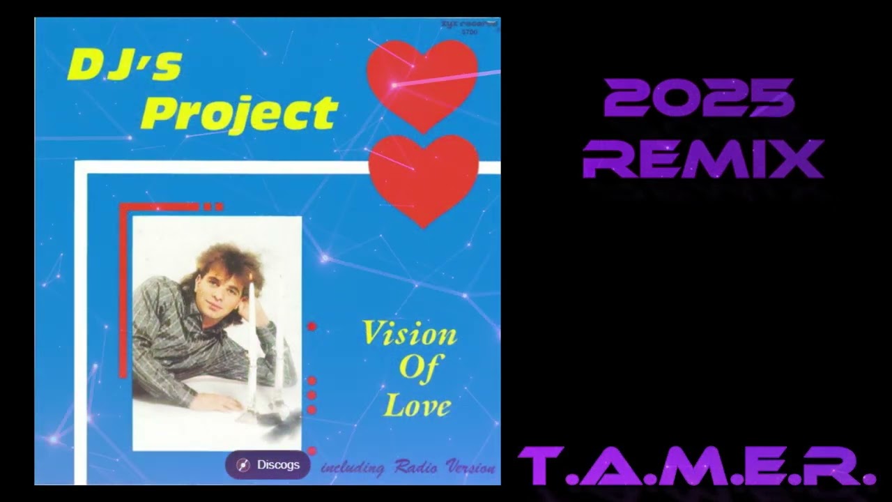 VISION OF LOVE 2025 REMIX - DJ'S PROJECT - T.A.M.E.R.