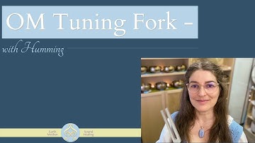 Om Tuning Fork 2 with Humming