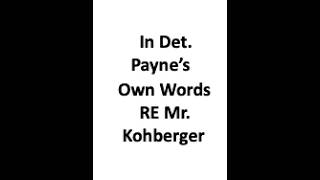 In Det. Payne's Own Words RE: Mr. Kohberger's Interrogation Dec. 30, 2022