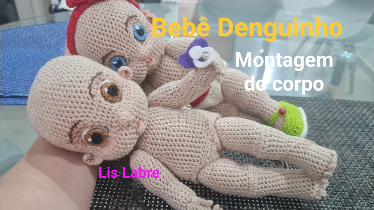 Montagem do corpo- Bebê Denguinho- Lis Labre amigurumis