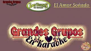 (Karaoke)  "El Amor Soñado"  Los Tucanes de Tijuana; Grandes Grupos En Karaoke