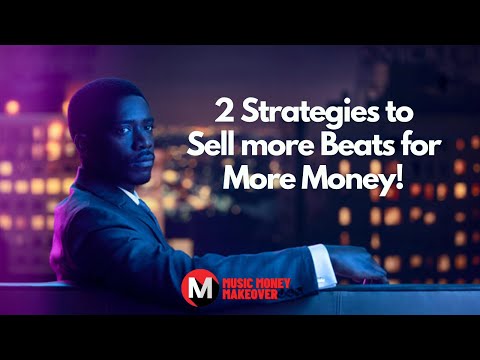 2 strategies to sell more beats for more money!