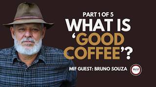 EP 1581 Part 1 of 5 | The Truth About Coffee Quality at Origin (Bruno Souza)