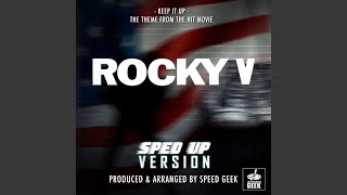 Keep It Up (From "Rocky V") (Sped Up)