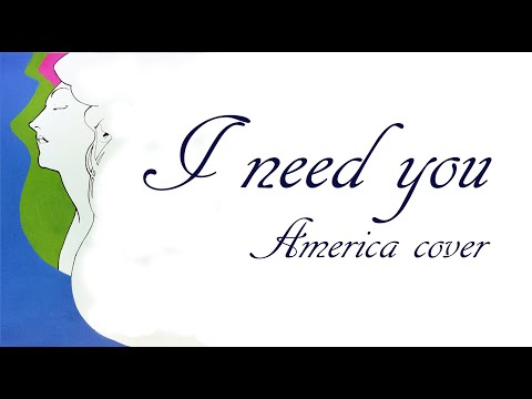 I Need You / America