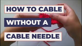 How to Cable Without a Cable Needle
