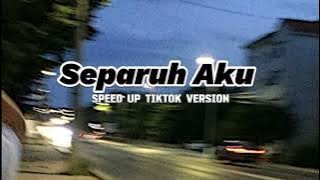 Separuh Aku - Noah (Speed up Tiktok version)🎧
