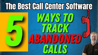 The Best Call Center Software Solutions: 5 Ways To Track Abandoned Calls screenshot 5