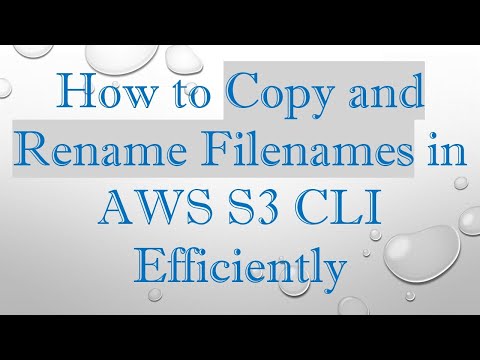 How to Copy and Rename Filenames in AWS S3 CLI Efficiently
