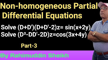 Non-homogeneous linear partial differential equations part -3 by Rahimuddin Sheikh