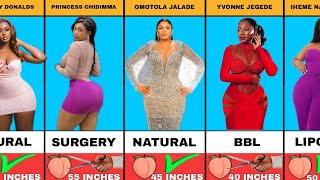 50 Nollywood Actresses With Fake Body Who Have Undergone Surgery Vs Natural Bodies