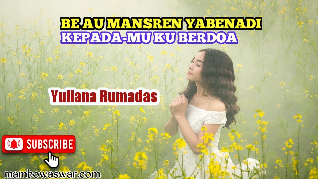 BE AU MANSREN YABENADI (Kepada-Mu Ku Berdoa)_Lagu Rohani Biak 