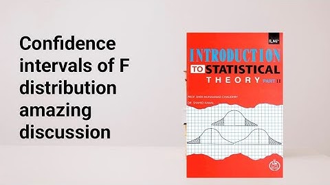 Confidence interval for F distribution dr shahid kamal and sher Muhammad Choudhary book