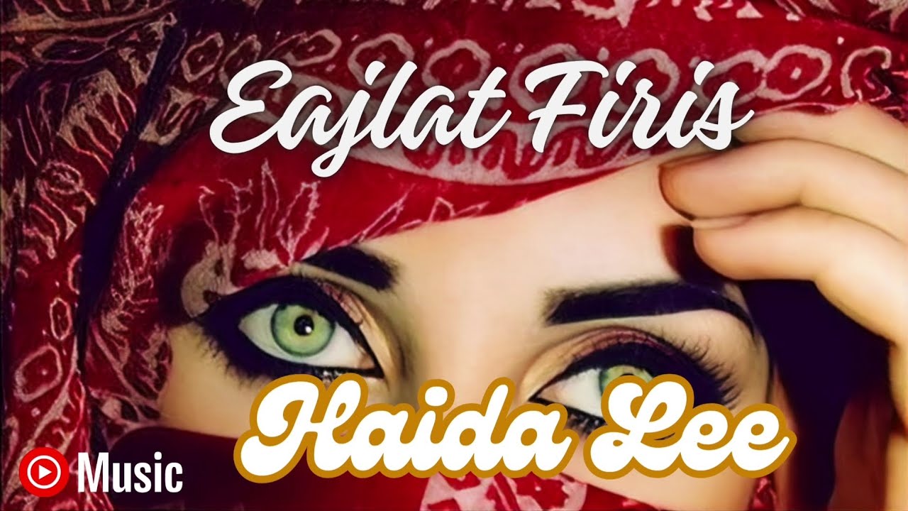 arabian pop song عجلة فيريس ( Eajlat Firis ) - arabic songs lobe song Haida Lee 