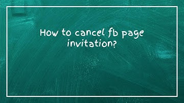 How to cancel fb page invitation?