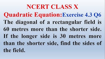 The diagonal of a rectangular field is 60 metres more than the shorter side.