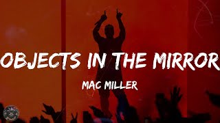 Mac Miller - Objects in the Mirror (Lyrics)