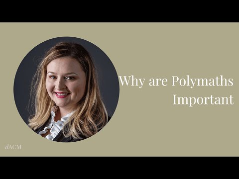 Why are Polymaths