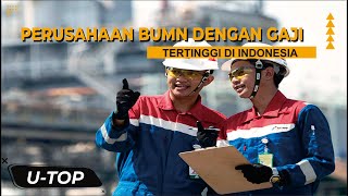 FANTASTIS ! INILAH PERUSAHAAN BUMN DENGAN GAJI TERTINGGI DI INDONESIA