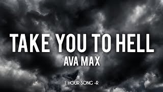 Ava Max [TAKE YOU TO HELL] - 1 Hour Loop for vibing 