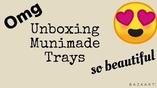 Unboxings Munimade Trays