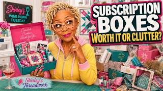 Subscription Boxes: Are They Worth It- Creative Inspiration or Expensive Cutter