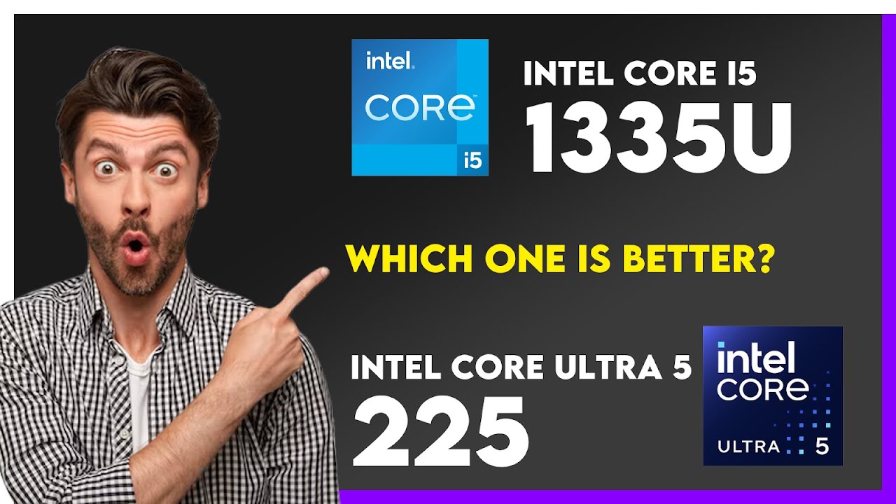 Intel Core i5 1335U vs Intel Core Ultra 5 225 Comparison - YouTube
